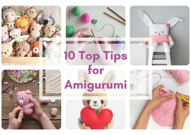 10 Top Tips – Amigurumi for Beginners